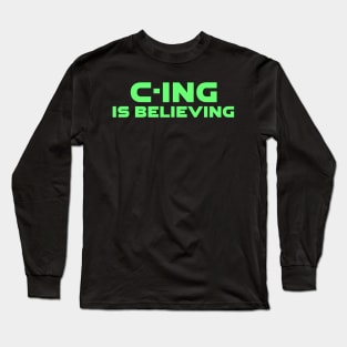 C-Ing Is Believing Programming Long Sleeve T-Shirt